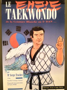 Livre « Le Taekwondo, de la ceinture blanche au 5ème Dan » par Serge Trochet